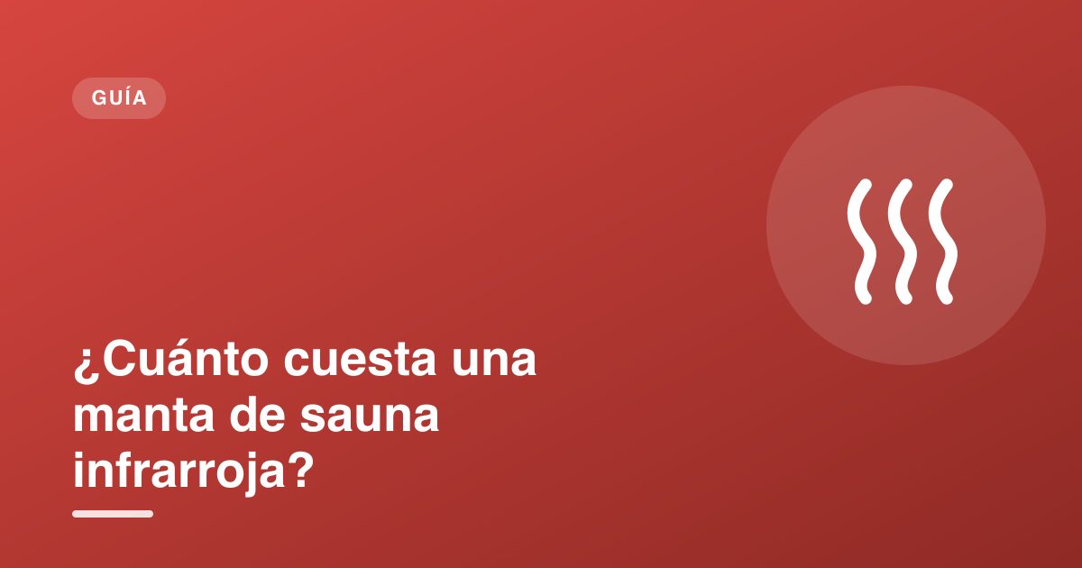 ¿Cuánto cuesta una manta de sauna infrarroja?